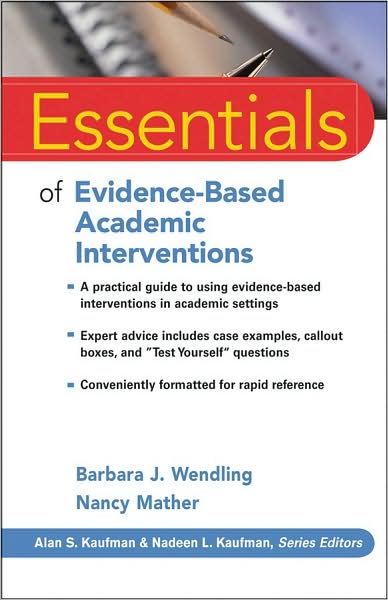 Cover for Wendling, Barbara J. (Woodcock-Munoz Foundation) · Essentials of Evidence-Based Academic Interventions - Essentials of Psychological Assessment (Paperback Book) (2008)