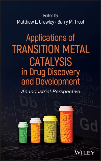 Cover for ML Crawley · Applications of Transition Metal Catalysis in Drug Discovery and Development: An Industrial Perspective (Hardcover bog) (2012)