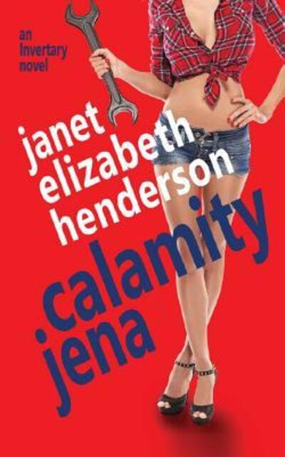 Cover for Janet Elizabeth Henderson · Calamity Jena: Romantic Comedy - Invertary (Paperback Book) (2019)