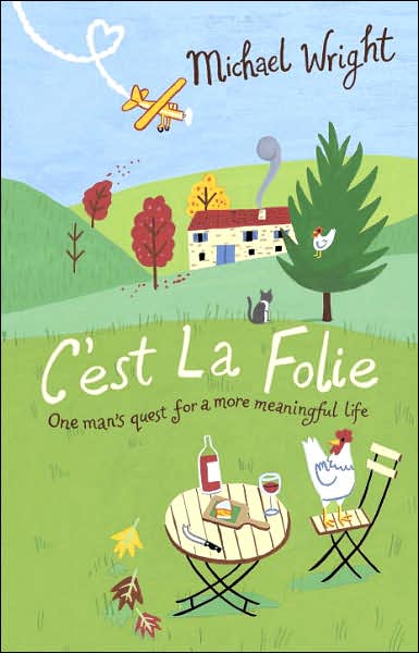 C'est La Folie - Michael Wright - Książki - Transworld Publishers Ltd - 9780553817324 - 16 lipca 2007