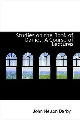 Cover for John Nelson Darby · Studies on the Book of Daniel: a Course of Lectures (Pocketbok) (2008)