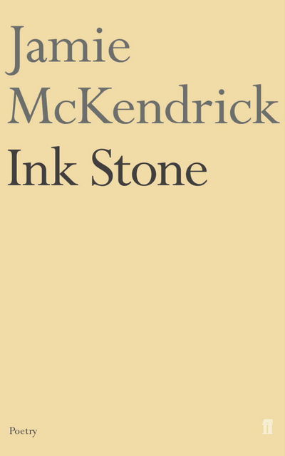 Ink Stone - Jamie McKendrick - Books - Faber & Faber - 9780571215324 - January 20, 2003