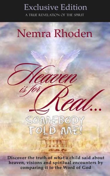 Cover for Nemra Rhoden · Heaven is for Real...somebody Told Me (Paperback Book) (2014)