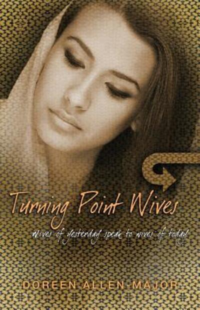 Cover for Doreen Allen-Major · Turning Point Wives : Wives of Yesterday Speak to Wives of Today (Paperback Book) (2017)