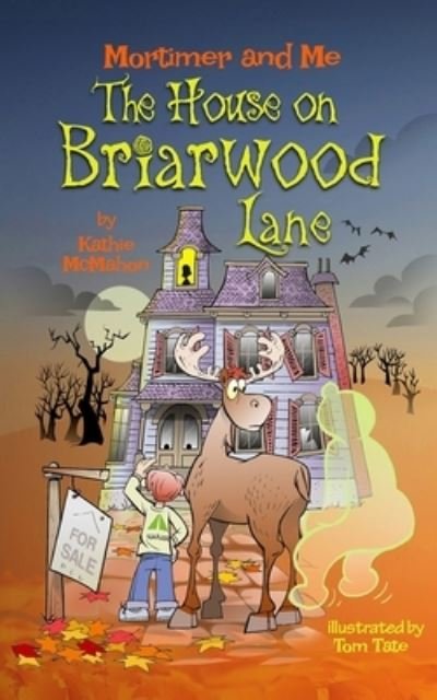 Cover for McMahon Kathie McMahon · Mortimer and Me: The House on Briarwood Lane - Mortimer and Me (Paperback Book) (2021)
