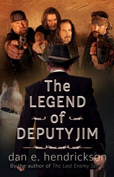 Cover for Dan E Hendrickson · The Legend of Deputy Jim (Paperback Book) (2019)