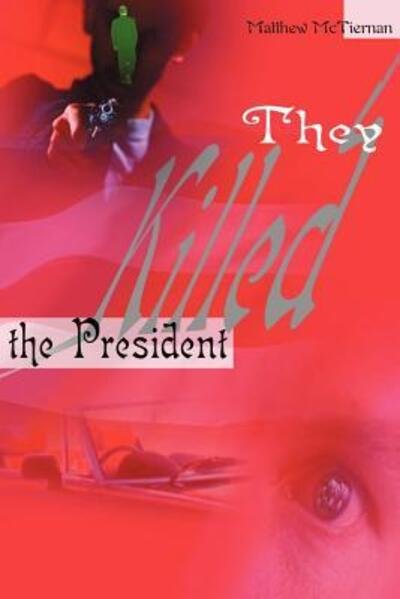Cover for Matthew Mctiernan · They Killed the President (Taschenbuch) (2000)