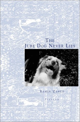 Cover for Ramin Zahed · The Jube Dog Never Lies (Taschenbuch) (2000)