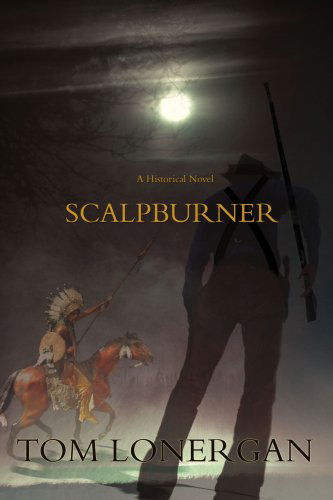 Cover for Tom Lonergan · Scalpburner: a Historical Novel (Paperback Book) (2008)