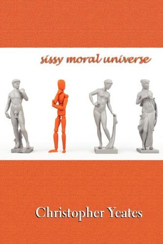 Cover for Christopher Yeates · Sissy Moral Universe (Paperback Book) (2008)