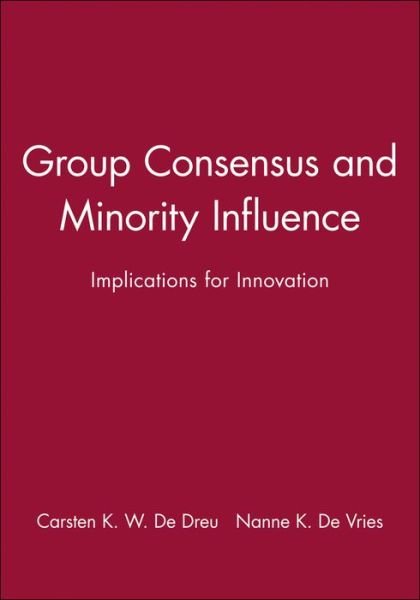 Cover for CKW De Dreu · Group Consensus and Minority Influence: Implications for Innovation (Hardcover bog) (2001)