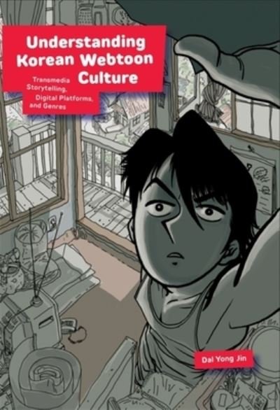 Cover for Dal Yong Jin · Understanding Korean Webtoon Culture: Transmedia Storytelling, Digital Platforms, and Genres - Harvard East Asian Monographs (Paperback Book) (2022)