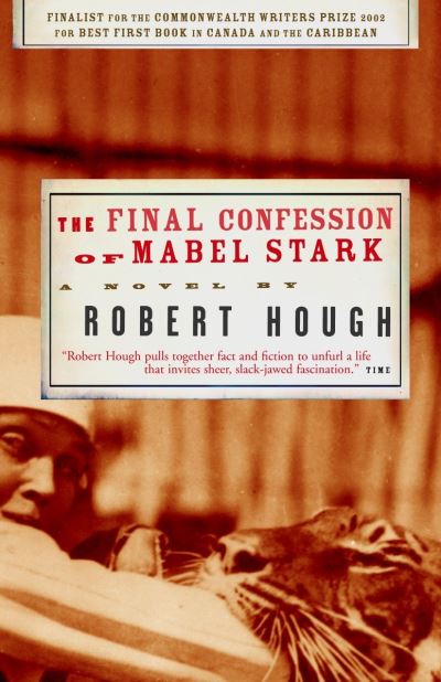 Cover for Robert Hough · The final confession of Mabel Stark (Book) [Vintage Canada edition] (2002)