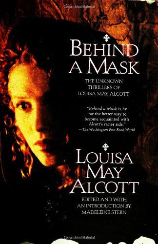 Cover for Louisa May Alcott · Behind a Mask: The Unknown Thrillers Of Louisa May Alcott (Pocketbok) (2020)