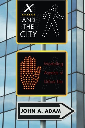 Cover for John Adam · X and the City: Modeling Aspects of Urban Life (Paperback Bog) (2013)