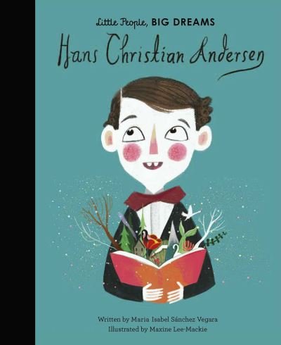 Hans Christian Andersen - Little People, BIG DREAMS - Maria Isabel Sanchez Vegara - Bücher - Quarto Publishing PLC - 9780711259324 - 6. April 2021