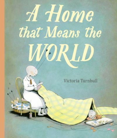 Cover for Victoria Turnbull · Home That Means the World (Book) (2024)