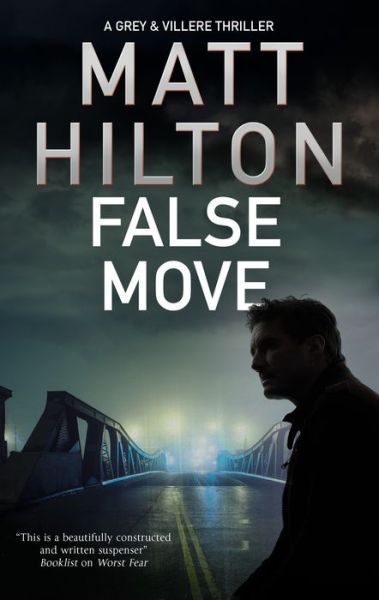 Cover for Matt Hilton · False Move - A Grey and Villere Thriller (Inbunden Bok) [Main - Large Print edition] (2019)