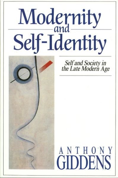 Cover for Giddens, Anthony (London School of Economics and Political Science) · Modernity and Self-Identity: Self and Society in the Late Modern Age (Paperback Bog) (1991)