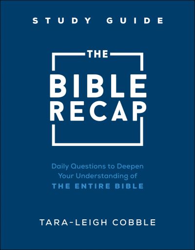 Cover for Tara–leigh Cobble · The Bible Recap Study Guide – Daily Questions to Deepen Your Understanding of the Entire Bible (Paperback Bog) (2022)