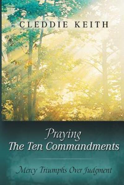 Cover for Pastor Cleddie Keith · Praying the Ten Commandments (Paperback Book) (2003)