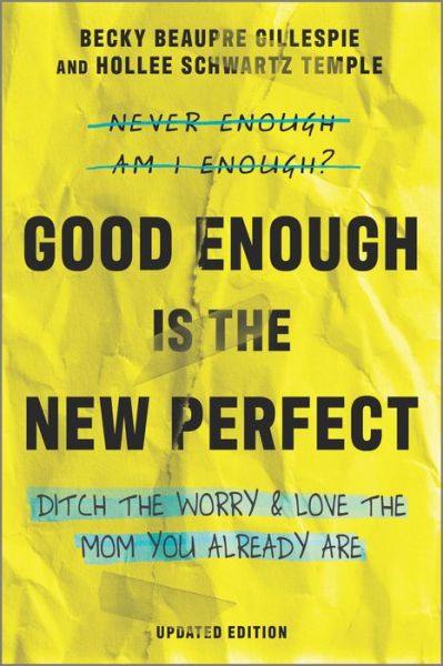 Cover for Becky Beaupre Gillespie · Good Enough Is the New Perfect Ditch the Worry and Love the Mom You Already Are (Paperback Book) (2023)