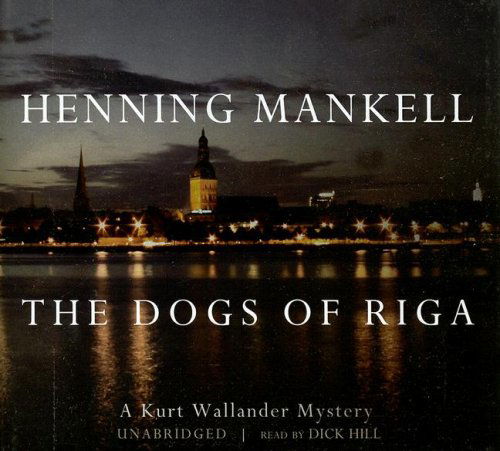 Cover for Henning Mankell · He Dogs of Riga: a Kurt Wallander Mystery (Kurt Wallander Mysteries) (Audiobook (CD)) [Unabridged edition] (2006)