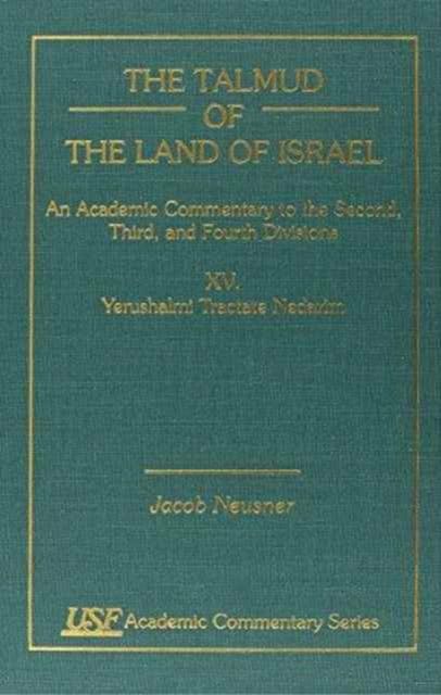 Cover for Jacob Neusner · The Talmud of the Land of Israel, An Academic Commentary: XV. Yerushalmi Tractate Nazir - Academic Commentary (Hardcover Book) (1999)