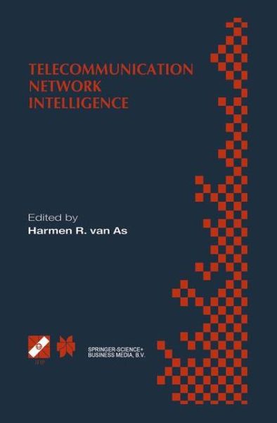 Telecommunication Network Intelligence: IFIP TC6/WG6.7 Sixth International Conference on Intelligence in Networks (SmartNet 2000), September 18-22, 2000, Vienna, Austria - IFIP Advances in Information and Communication Technology - Ifip Tc6/wg6 7 International Conference on Intelligence in Networks - Books - Springer - 9780792379324 - August 31, 2000