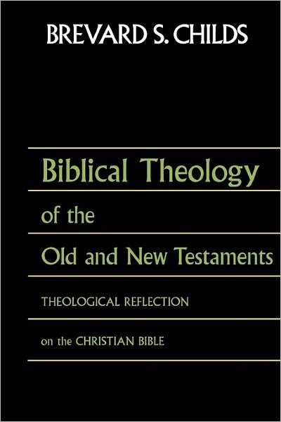 Cover for Brevard S Childs · Biblical Theology of Old Test and New Test (Pocketbok) (2011)