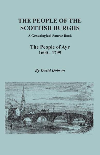 Cover for David Dobson · The People of the Scottish Burghs: a Genealogical Source Book. the People of Ayr, 1600-1799 (Paperback Book) (2015)