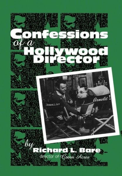 Cover for Richard L. Bare · Confessions of a Hollywood Director - The Scarecrow Filmmakers Series (Gebundenes Buch) (2001)