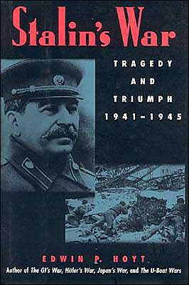 Cover for Edwin P. Hoyt · Stalin's War: Tragedy and Triumph, 1941-1945 (Hardcover Book) (2003)
