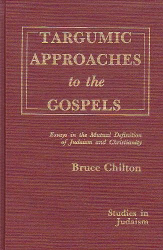Cover for Bruce D. Chilton · Targumic Approaches to the Gospels: Essays in the Mutual Definition of Judaism and Christianity (Paperback Book) (1986)