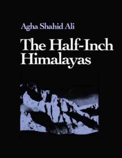 Cover for Agha Shahid Ali · The Half-Inch Himalayas (Paperback Book) (1987)