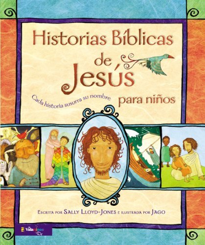 Cover for Zondervan Publishing · Historias B Blicas de Jes S Para Ni OS: Cada Historia Susurra Su Nombre (Innbunden bok) [Spanish edition] (2013)