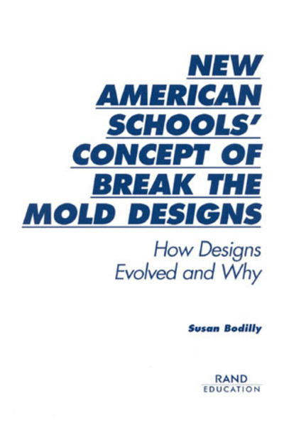 Cover for Susan Bodilly · New American Schools' Concept of Break the Mold Designs: How Designs Evolved Over Time and Why (Pocketbok) (2001)