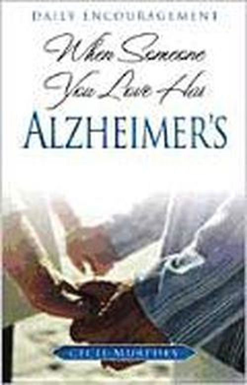 When Someone You Love Has Alzheimer's: Daily Encouragement - Cecil Murphey - Books - Beacon Hill Press of Kansas City - 9780834121324 - June 15, 2004
