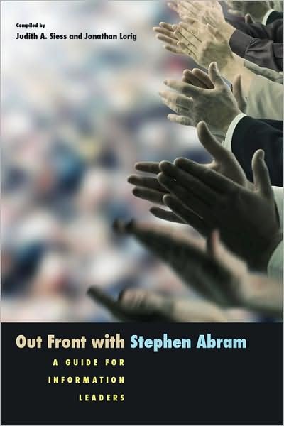 Cover for Stephen Abram · Out Front with Stephen Abram: A Guide for Information Leaders (Paperback Book) (2007)