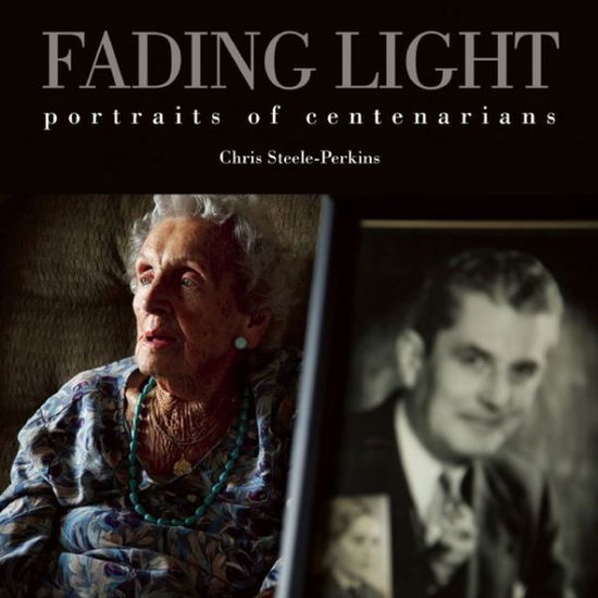 Cover for Chris Steele-Perkins · Fading Light: A Magnum Photographer's Portraits of Centenarians (Inbunden Bok) (2012)