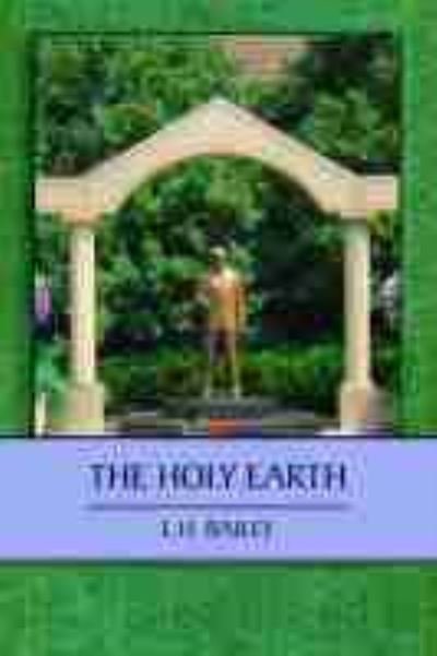 Cover for L. H. Bailey · The Holy Earth (Paperback Book) (2008)