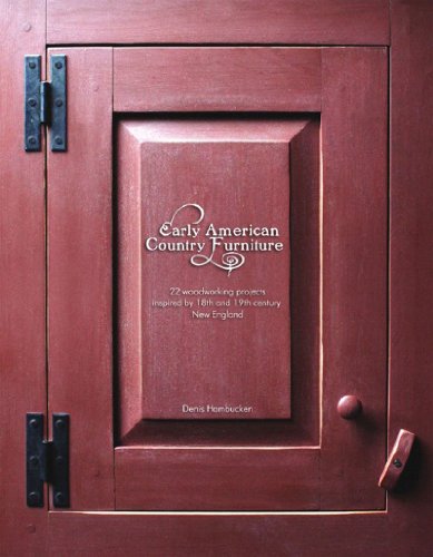 Cover for Denis Hambucken · Early American Country Furniture: 22 Projects Inspired by the Work of 18th and 19th Century New England Woodworkers (Paperback Book) (2007)
