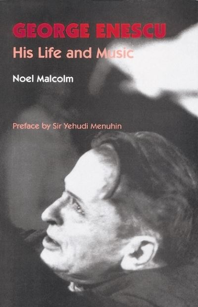 Cover for Noel Malcolm · George Enescu - His Life and Music (Hardcover Book) (1990)