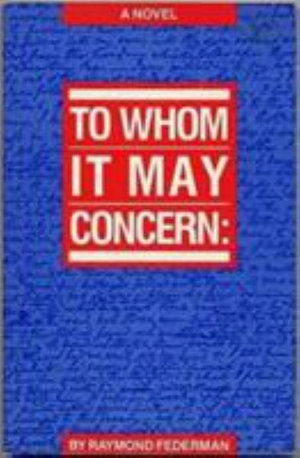 Cover for Raymond Federman · To Whom it May Concern (Paperback Book) [UK edition] (1990)