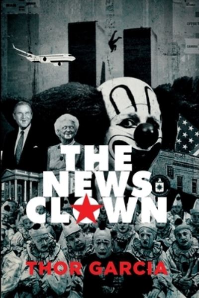 Cover for Thor Garcia · The News Clown (Paperback Book) (2012)