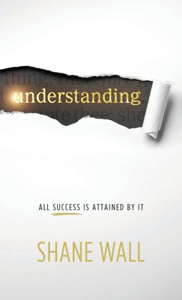 Cover for Shane Wall · Understanding: All Success is Attained by It (Hardcover Book) (2014)