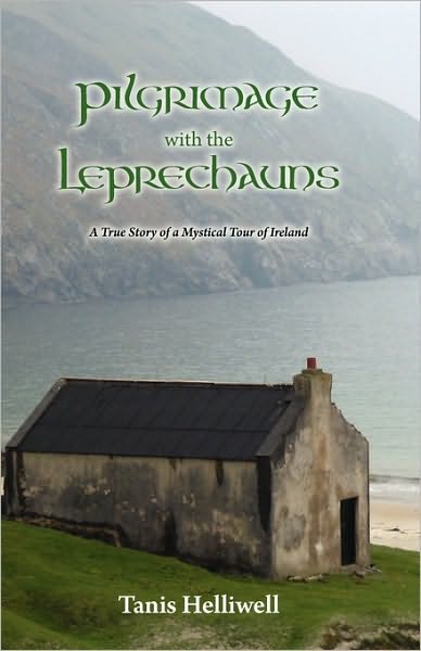 Cover for Tanis Helliwell · Pilgrimage with the Leprechauns: A True Story of a Mystical Tour of Ireland (Paperback Book) (2010)