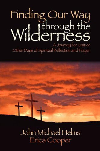 Cover for Erica Cooper · Finding Our Way Through the Wilderness: a Journey for Lent or Other Days of Spiritual Reflection and Prayer (Paperback Book) (2012)