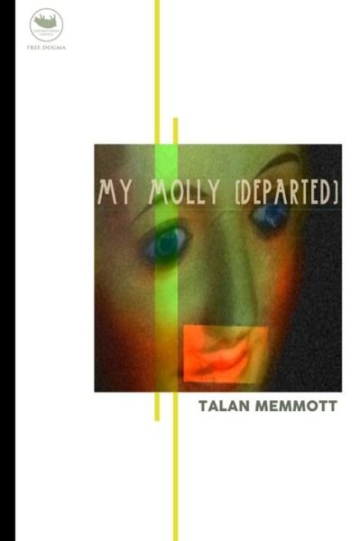 Cover for Talan Memmott · My Molly (Departed) (Book) (2014)
