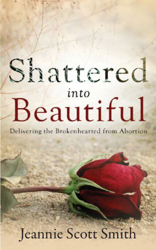 Shattered into Beautiful - Jeannie Scott Smith - Books - Prose Press - 9780989306324 - June 29, 2013